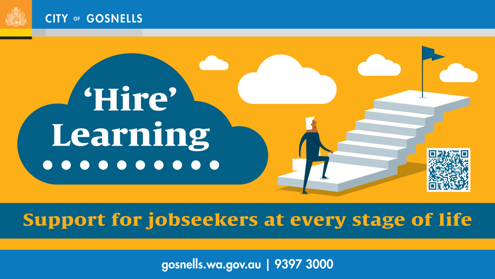 Graphic for the City of Gosnells program โHire Learning.โ A person carrying a briefcase climbs a staircase toward a flag, symbolising career progress. The text reads: โHire Learning โ Support for jobseekers at every stage of life.โ Includes the City of Gosnells logo, website (gosnells.wa.gov.au), phone number (9397 3000), and a QR code.