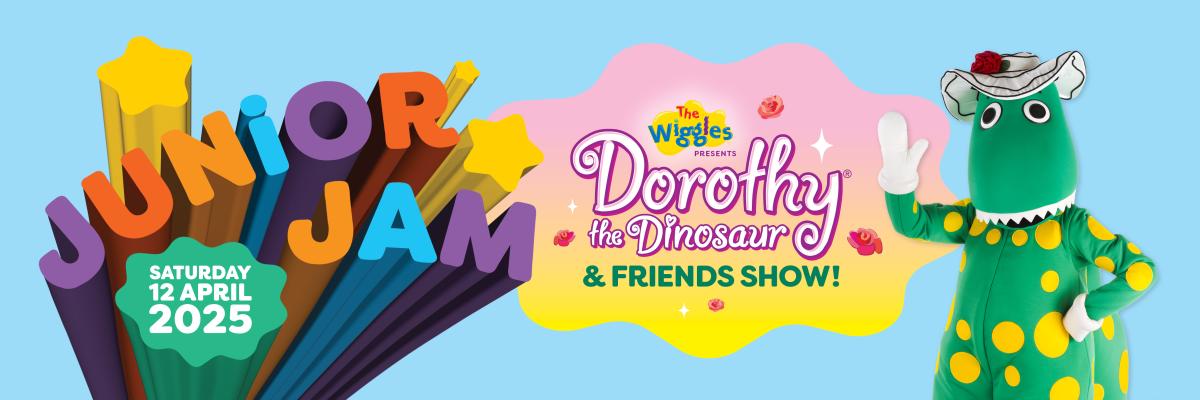 Junior Jam. Saturday 12 April 2025. The Wiggles presents Dorothy the Dinosaur & Friends show