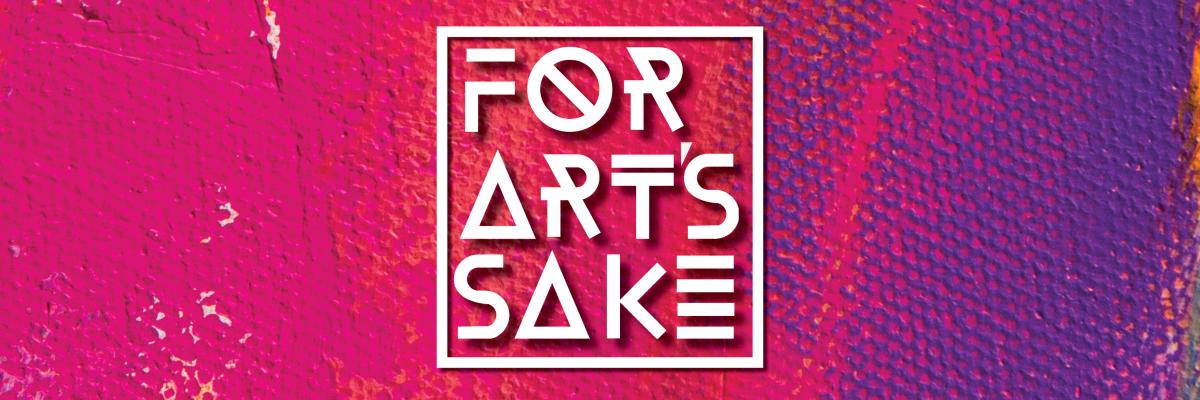 For Arts Sake 2026