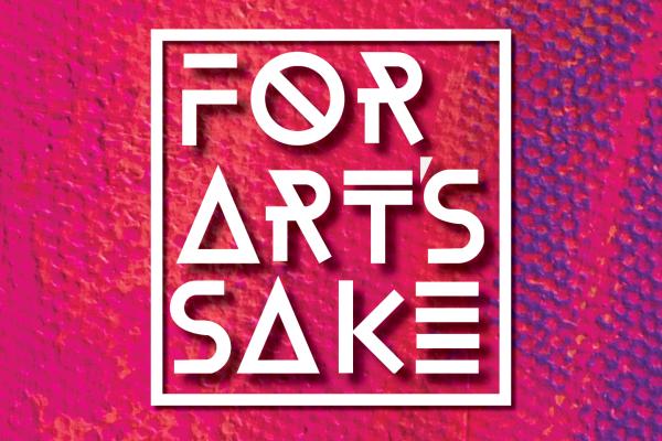For Arts Sake 2026
