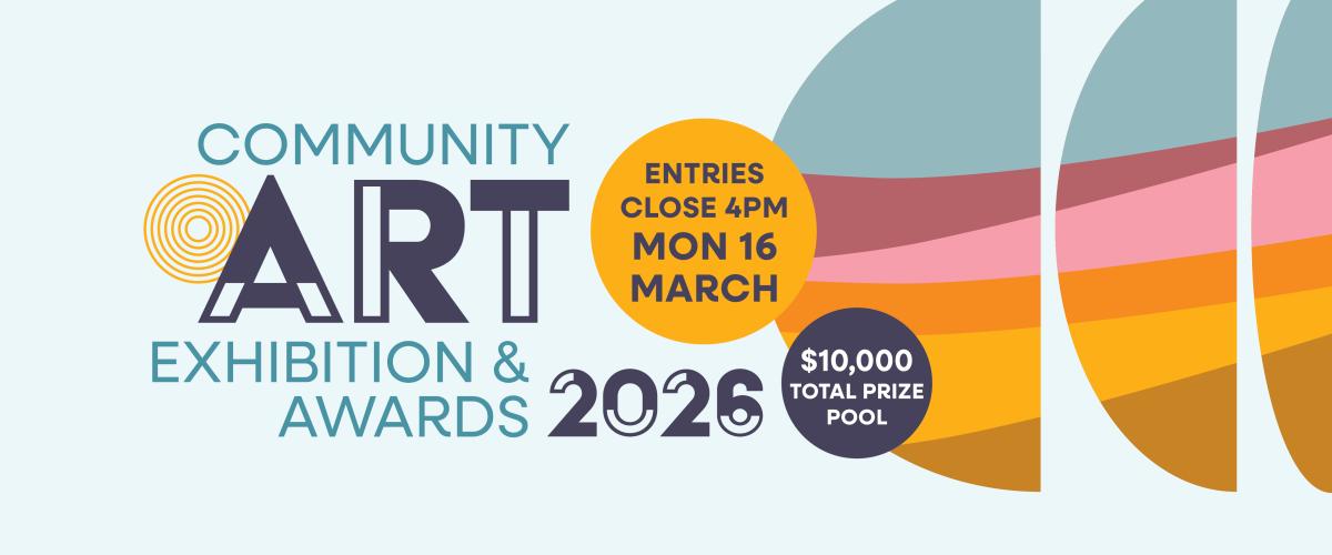 Community Art Exhibition 2026 - closing March 2026