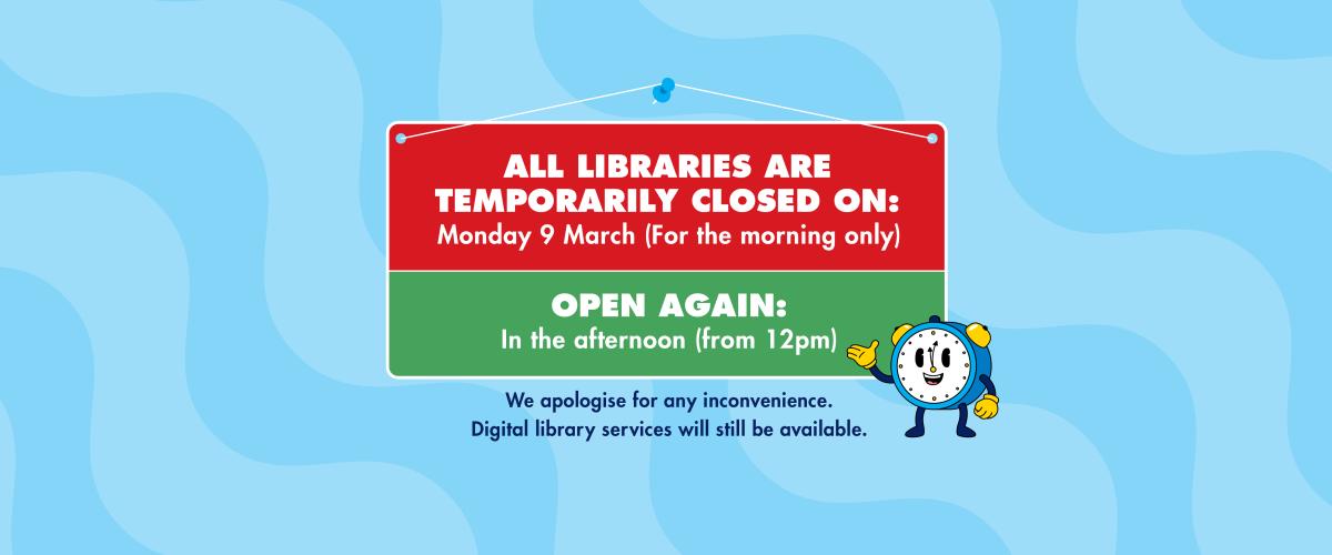 Libraries temporary closure Monday 9 March 2026