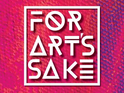 For Arts Sake 2026